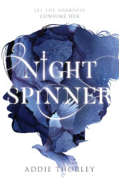 NIGHT SPINNER by Addie Thorley
