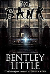 THE BANK by Bentley Little
