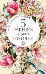 Les 5 parfums de notre histoire / Laure Margerand
