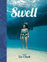 SWELL: Sailing the Pacific in Search of Surf and Self by Liz Clark
