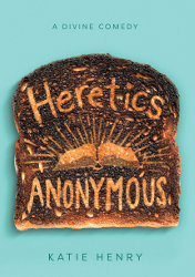 HERETICS ANONYMOUS by Katie Henry
