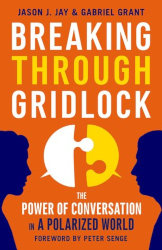 BREAKING THROUGH GRIDLOCK by Jason Jay and Gabriel Grant
