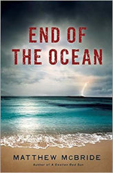 END OF THE OCEAN by Matthew McBride
