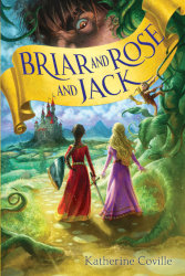 BRIAR AND ROSE AND JACK by Katherine Coville
