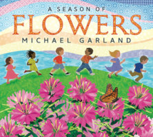 A SEASON OF FLOWERS by Michael Garland
