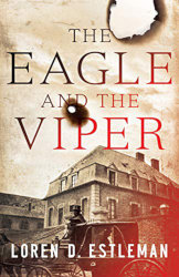 THE EAGLE & THE VIPER by Loren D. Estleman
