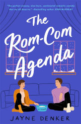 THE ROM-COM AGENDA by Jayne Denker
