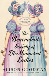 THE BENEVOLENT SOCIETY OF ILL-MANNERED LADIES by Alison Goodman
