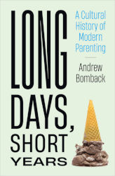 LONG DAYS, SHORT YEARS by Andrew Bomback
