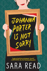 JOHANNA PORTER IS NOT SORRY by Sara Read
