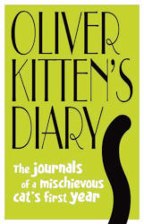 Oliver Kitten’s Diary: The Journals of a Mischievous Cat’s First Year by Gareth St John Thomas
